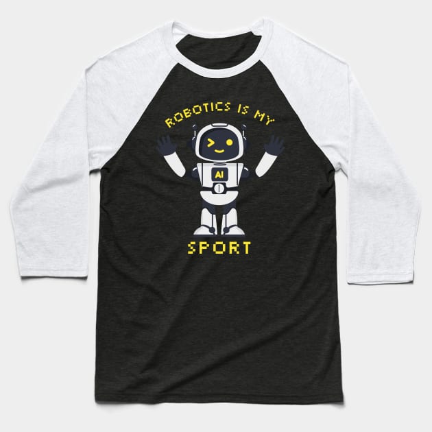 Robotics Is My Sport Baseball T-Shirt by A tone for life